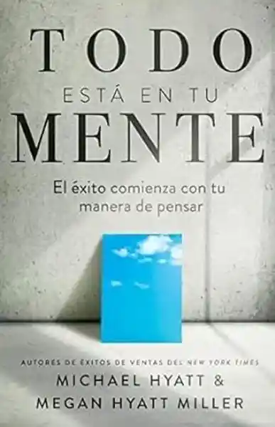 Todo Está en tu Mente - Whitaker House