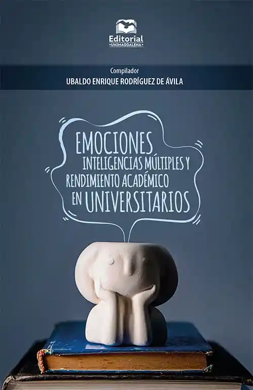 Emociones Inteligencias Múltiples y Rendimiento Académico en Universitarios