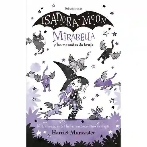 Mirabella y Las Mascotas de Bruja Harriet Muncaster