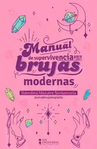 Manual de supervivencia para brujas modernas