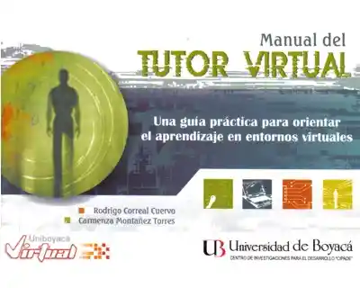 Manual del tutor virtual. Una guía práctica para orientar el aprendizaje en entornos virtuales