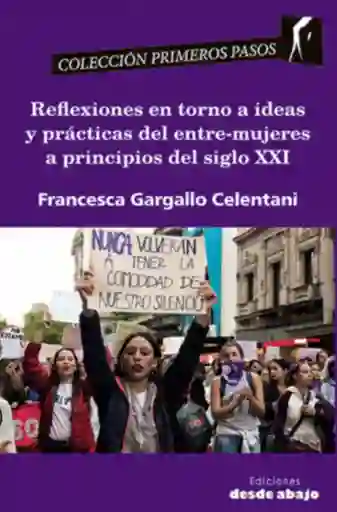 Reflexiones en Torno a Ideas y Prácticas Del Entremujeres a Principios Del Siglo Xxi
