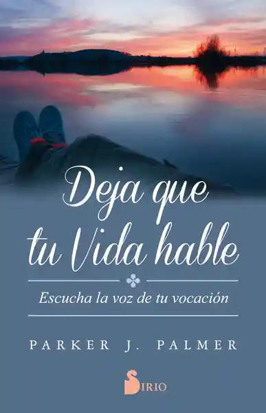 Deja Que tu Vida Hable - Parker J Palmer