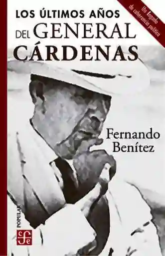 Los últimos años del general Cárdenas