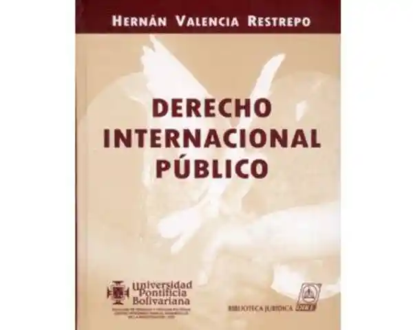 Derecho Internacional Público - Hernán Valencia Restrepo