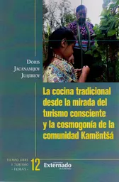 La Cocina Tradicional desde la Mirada del Turismo Consciente y la Cosmogonía de la Comunidad Kamëntšá