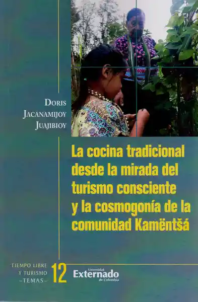 La Cocina Tradicional desde la Mirada del Turismo Consciente y la Cosmogonía de la Comunidad Kamëntšá