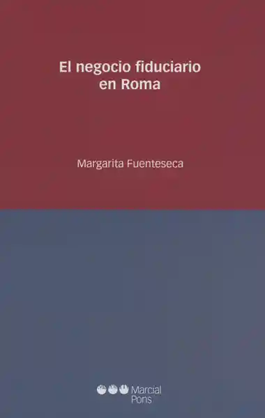 El Negocio Fiduciario en Roma - Margarita Fuenteseca