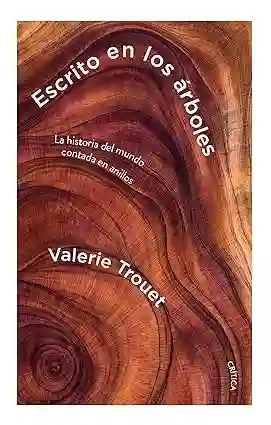 Escrito en Los Árboles - Trouet Valerie