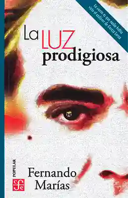 La Luz Prodigiosa - Fernando Marías