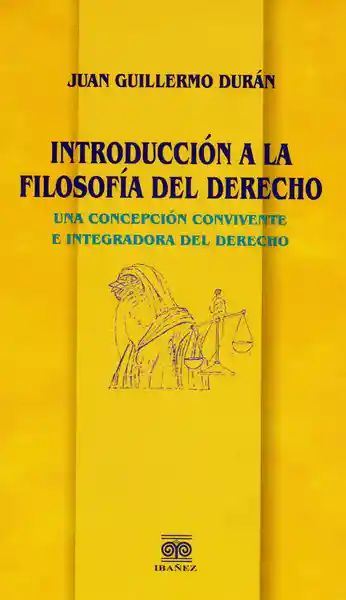 Introducción a la Filosofía Del Derecho - Juan Guillermo Durán