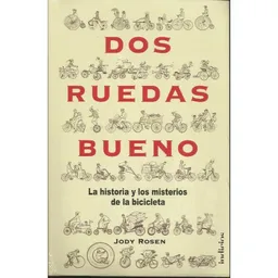 Dos Ruedas Bueno la Historia y el Misterio de la Bicicleta