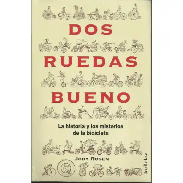 Dos Ruedas Bueno la Historia y el Misterio de la Bicicleta