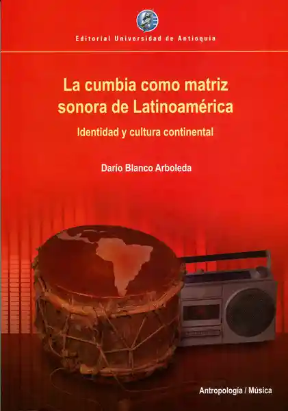 La Cumbia Como Matriz Sonora de Latinoamérica - Darío Blanco