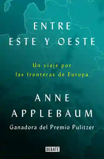 Entre Este y Oeste - Applebaum Anne
