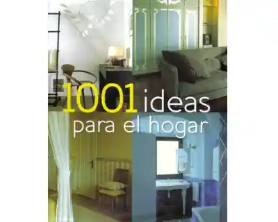 1001 Ideas para el hogar