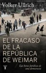 El Fracaso de la República de Weimar
