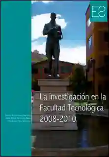 La Investigación en la Facultad Tecnológica. Memorias 2008