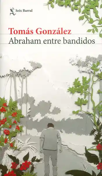 Abraham Entre Bandidos - Tomás González