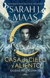 Casa de Cielo y Aliento (Ciudad Medialuna 2) - Sarah J.