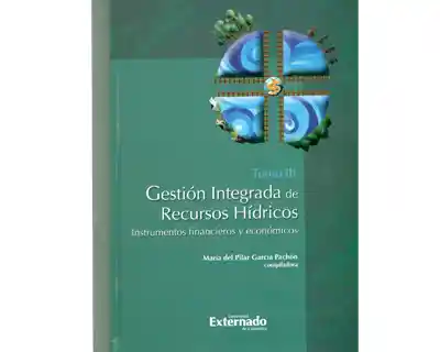 Gestión integrada de recursos hídricos. Instrumentos financieros y económicos. Tomo III