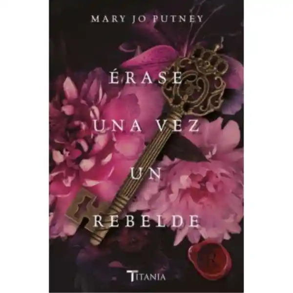 Érase Una Vez un Rebelde - Mary Jo Putney