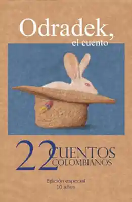 22 Cuentos Colombianos: Odradek el Cuento 10 Años