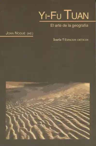 Yi-Fu Tuan. El Arte de la Geografía - Joan Nogué