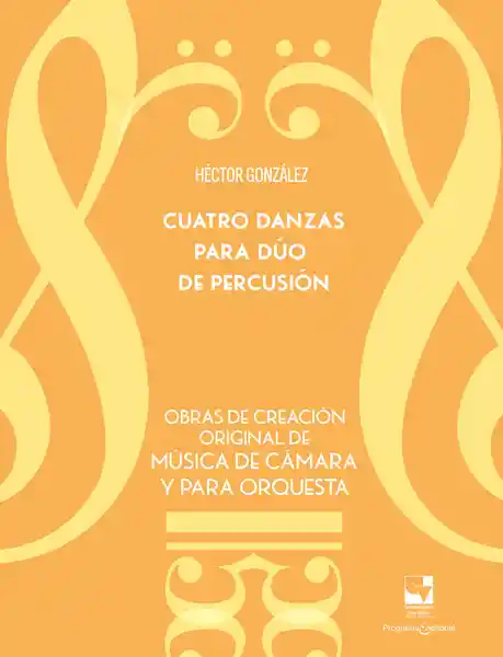 Cuatro Danzas Para Dúo de Percusión. Obras de Creación