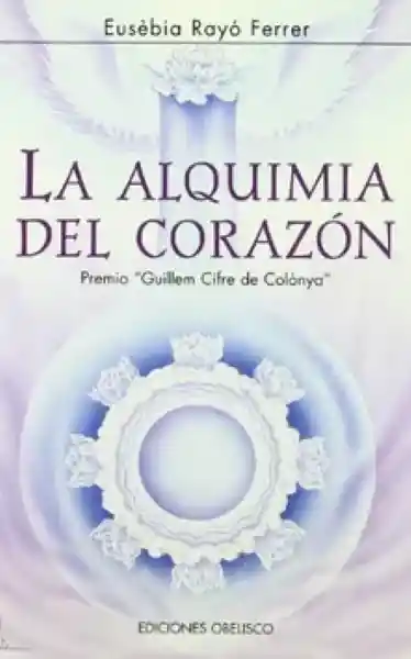 La Alquimia Del Corazón - Eusébia Rayó Ferrer