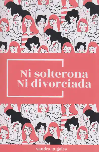 Ni Solterona ni Divorciada