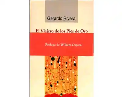 El Viajero de Los Pies de Oro - Gerardo Rivera