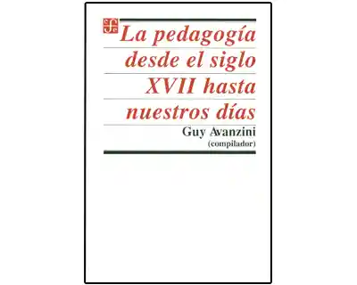 La Pedagogía Desde el Siglo XVII Hasta Nuestros Días - VV.AA