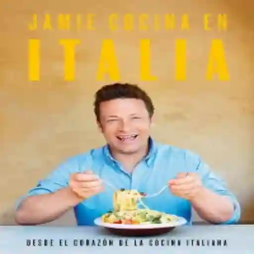 Jamie Cocina en Italia - Jamie Oliver