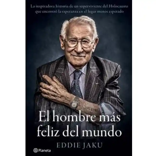 El Hombre Más Feliz Del Mundo - Eddie Jaku
