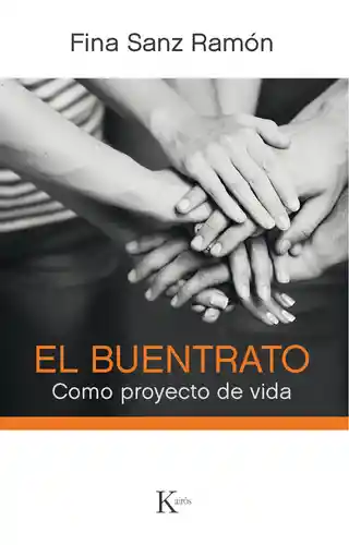 El Buentrato. Como Proyecto De Vida - Fina Sanz