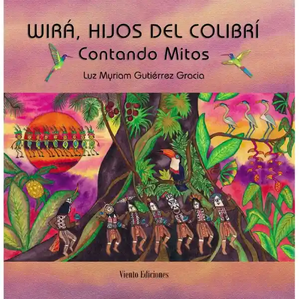 Wira Hijos Del Colibri Contando Mitos - Gutierrez