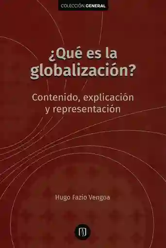 ¿Qué es la globalización?. Contenido, explicación y representación