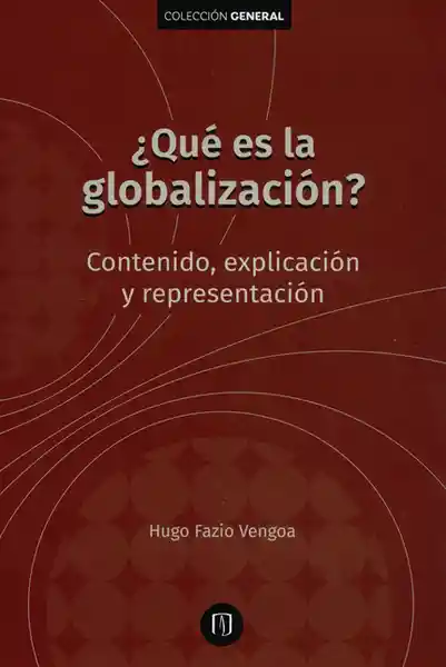 ¿Qué es la globalización?. Contenido, explicación y representación