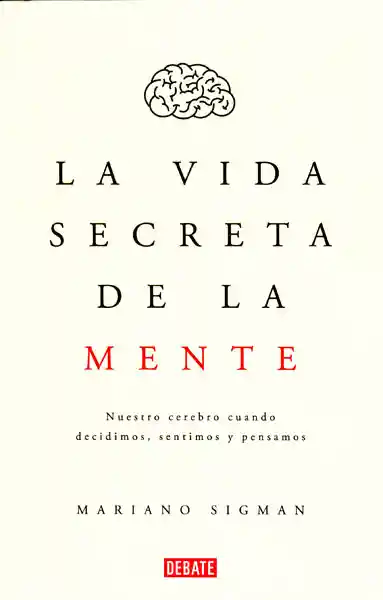 Vida Lasecreta De La Mente - Mariano Sigman