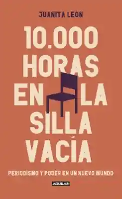 10.000 Horas en la Silla Vacía - Juanita León