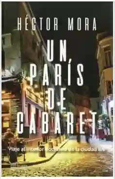 Un Paris de Cabaret - Héctor Mora