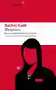 Despojos. Sobre el Matrimonio y la Separación - Rachel Cusk