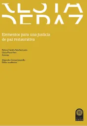 Elementos Para Una Justicia de Paz Restaurativa - VV.AA