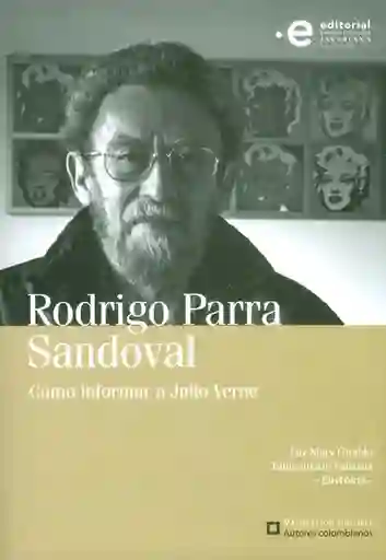 Rodrigo Parra Sandoval: Cómo Informar a Julio Verne