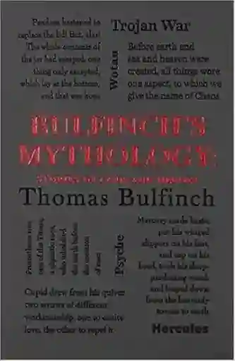 Bulfinchs Mythology: Stories of Gods And Heroes