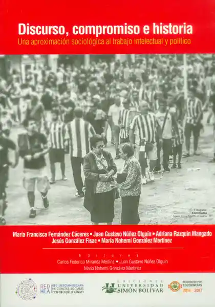 Discurso, compromiso e historia. Una aproximación sociológica al trabajo intelectual y político