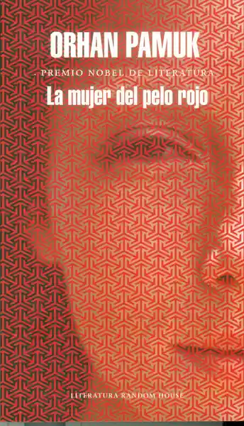 La Mujer de Cabello Rojo - Orhan Pamuk