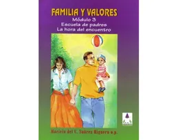 Familia y valores. Módulo 3. Escuela de padres. La hora del encuentro