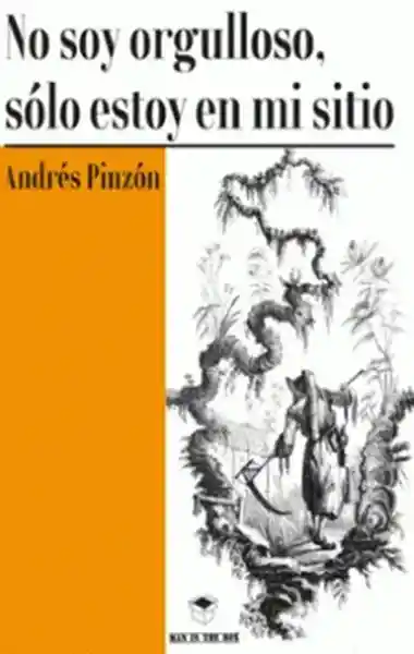 No Soy Orgulloso Solo Estoy en mi Sitio - Andrés Pinzón